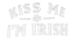 Kiss Me I'm Irish